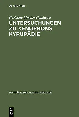 E-Book (pdf) Untersuchungen zu Xenophons Kyrupädie von Christian Mueller-Goldingen