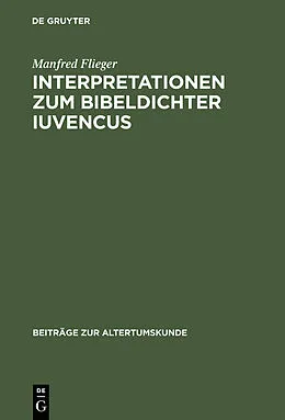 E-Book (pdf) Interpretationen zum Bibeldichter Iuvencus von Manfred Flieger