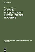 E-Book (pdf) Kulturwissenschaft im Zeichen der Moderne von Johannes Ullmaier