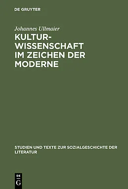 E-Book (pdf) Kulturwissenschaft im Zeichen der Moderne von Johannes Ullmaier