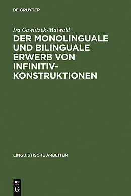 E-Book (pdf) Der monolinguale und bilinguale Erwerb von Infinitivkonstruktionen von Ira Gawlitzek-Maiwald