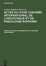 eBook (pdf) Actes du XXIIe Congrès International de Linguistique et de Philologie Romanes / Vivacité et diversité de la variation linguistique de 