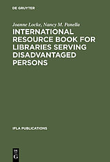 eBook (pdf) International Resource Book for Libraries Serving Disadvantaged Persons de Joanne Locke, Nancy M. Panella