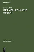 E-Book (pdf) Der vollkommene Regent von Kerstin Heldt
