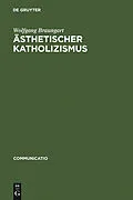 E-Book (pdf) Ästhetischer Katholizismus von Wolfgang Braungart