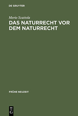 E-Book (pdf) Das Naturrecht vor dem Naturrecht von Merio Scattola