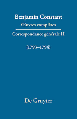 E-Book (pdf) Benjamin Constant: uvres complètes. Correspondance générale / Correspondance 17931794 von 