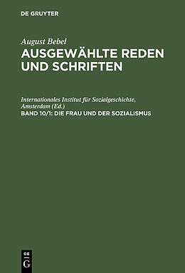 E-Book (pdf) August Bebel: August Bebel  Ausgewählte Reden und Schriften / Die Frau und der Sozialismus von 