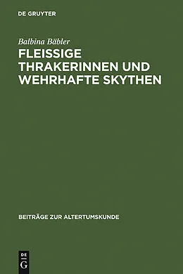 PDF Fleissige Thrakerinnen und wehrhafte Skythen von Balbina Bäbler