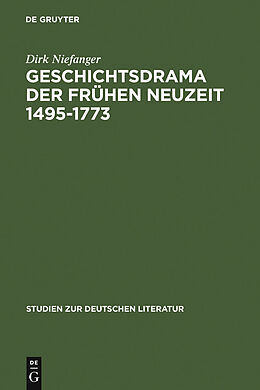 E-Book (pdf) Geschichtsdrama der Frühen Neuzeit 1495-1773 von Dirk Niefanger