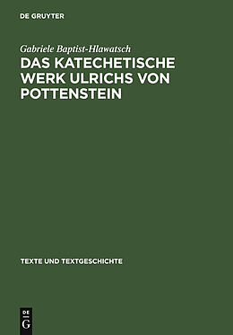 E-Book (pdf) Das katechetische Werk Ulrichs von Pottenstein von Gabriele Baptist-Hlawatsch