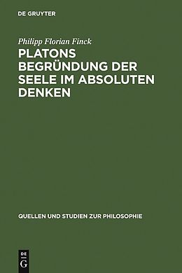 E-Book (pdf) Platons Begründung der Seele im absoluten Denken von Philipp Florian Finck