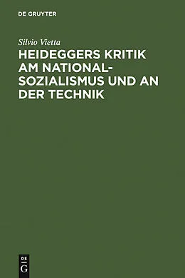 E-Book (pdf) Heideggers Kritik am Nationalsozialismus und an der Technik von Silvio Vietta