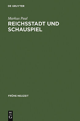 E-Book (pdf) Reichsstadt und Schauspiel von Markus Paul