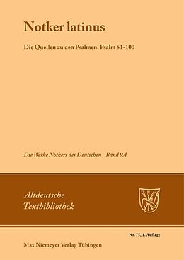 E-Book (pdf) Notker der Deutsche: Die Werke Notkers des Deutschen / Notker latinus. Die Quellen zu den Psalmen von 