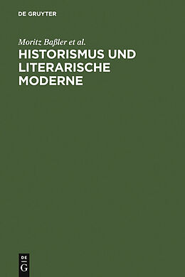 E-Book (pdf) Historismus und literarische Moderne von Moritz Baßler, Christoph Brecht, Dirk Niefanger