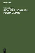 E-Book (pdf) Pioniere, Schulen, Pluralismus von Wilfried Barner