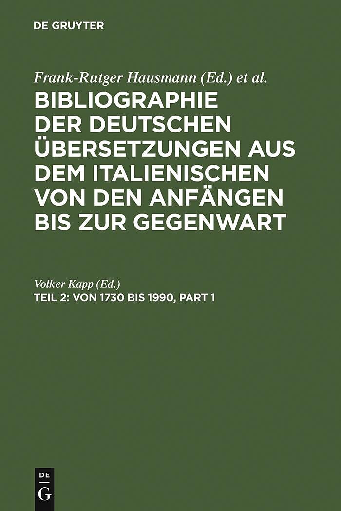 Bibliographie der deutschen Übersetzungen aus dem Italienischen von... / Von 1730 bis 1990