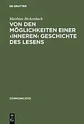 E-Book (pdf) Von den Möglichkeiten einer inneren Geschichte des Lesens von Matthias Bickenbach