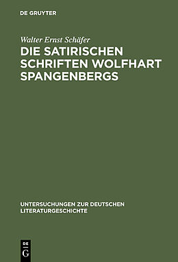 E-Book (pdf) Die satirischen Schriften Wolfhart Spangenbergs von Walter Ernst Schäfer