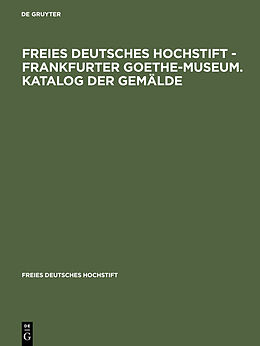 E-Book (pdf) Freies Deutsches Hochstift - Frankfurter Goethe-Museum. Katalog der Gemälde von 