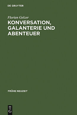 E-Book (pdf) Konversation, Galanterie und Abenteuer von Florian Gelzer