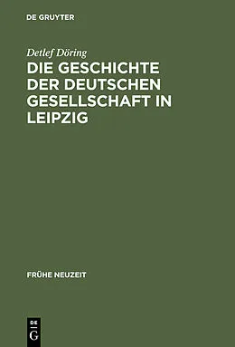 PDF Die Geschichte der Deutschen Gesellschaft in Leipzig von Detlef Döring