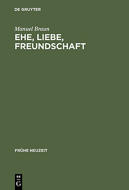 E-Book (pdf) Ehe, Liebe, Freundschaft von Manuel Braun