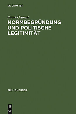 E-Book (pdf) Normbegründung und politische Legitimität von Frank Grunert