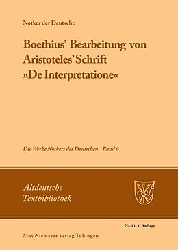 E-Book (pdf) Notker der Deutsche: Die Werke Notkers des Deutschen / Boethius' Bearbeitung von Aristoteles' Schrift »De Interpretatione« von Notker der Deutsche