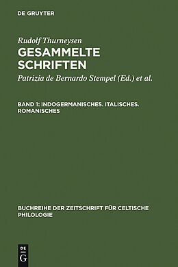 E-Book (pdf) Rudolf Thurneysen: Gesammelte Schriften / Indogermanisches. Italisches. Romanisches von Rudolf Thurneysen