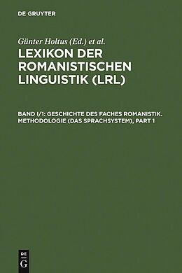 E-Book (pdf) Lexikon der Romanistischen Linguistik (LRL) / Geschichte des Faches Romanistik. Methodologie (Das Sprachsystem) von 