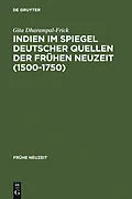 E-Book (pdf) Indien im Spiegel deutscher Quellen der Frühen Neuzeit (1500-1750) von Gita Dharampal-Frick