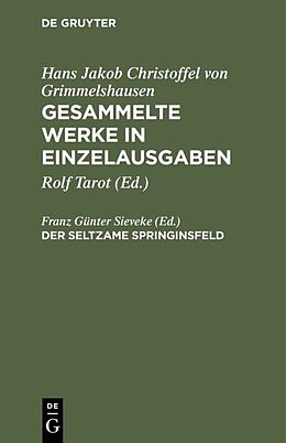 E-Book (pdf) Hans Jakob Christoffel von Grimmelshausen: Gesammelte Werke in Einzelausgaben / Der seltzame Springinsfeld von 
