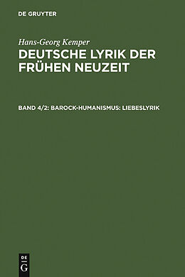 E-Book (pdf) Hans-Georg Kemper: Deutsche Lyrik der frühen Neuzeit / Barock-Humanismus: Liebeslyrik von Hans-Georg Kemper