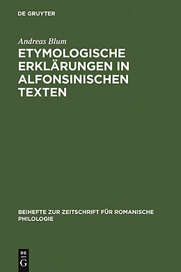 E-Book (pdf) Etymologische Erklärungen in alfonsinischen Texten von Andreas Blum