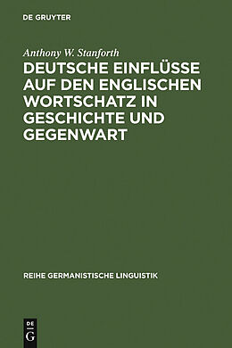 E-Book (pdf) Deutsche Einflüsse auf den englischen Wortschatz in Geschichte und Gegenwart von Anthony W. Stanforth