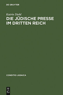 E-Book (pdf) Die jüdische Presse im Dritten Reich von Katrin Diehl