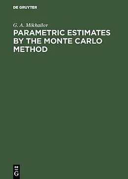 E-Book (pdf) Parametric Estimates by the Monte Carlo Method von G. A. Mikhailov