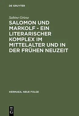 PDF Salomon und Markolf  Ein literarischer Komplex im Mittelalter und in der frühen Neuzeit von Sabine Griese
