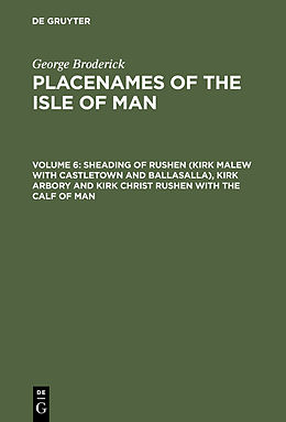 eBook (pdf) Sheading of Rushen (Kirk Malew with Castletown and Ballasalla), Kirk Arbory and Kirk Christ Rushen with the Calf of Man de George Broderick