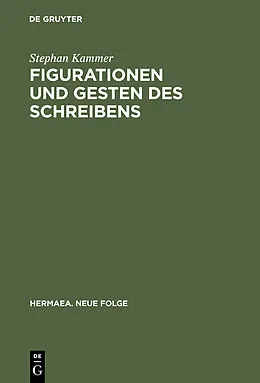 E-Book (pdf) Figurationen und Gesten des Schreibens von Stephan Kammer