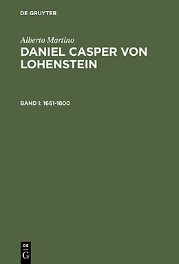 E-Book (pdf) Alberto Martino: Daniel Casper von Lohenstein / 1661-1800 von Alberto Martino