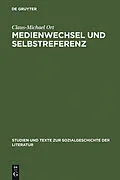 E-Book (pdf) Medienwechsel und Selbstreferenz von Claus-Michael Ort