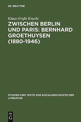 E-Book (pdf) Zwischen Berlin und Paris: Bernhard Groethuysen (1880-1946) von Klaus Große Kracht