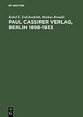 E-Book (pdf) Paul Cassirer Verlag, Berlin 18981933 von Rahel E. Feilchenfeldt, Markus Brandis