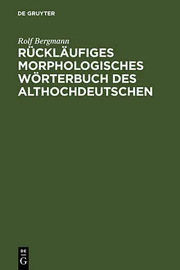 PDF Rückläufiges morphologisches Wörterbuch des Althochdeutschen von Rolf Bergmann