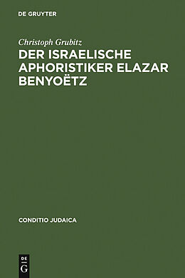E-Book (pdf) Der israelische Aphoristiker Elazar Benyoëtz von Christoph Grubitz