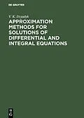 E-Book (pdf) Approximation Methods for Solutions of Differential and Integral Equations von V. K. Dzyadyk