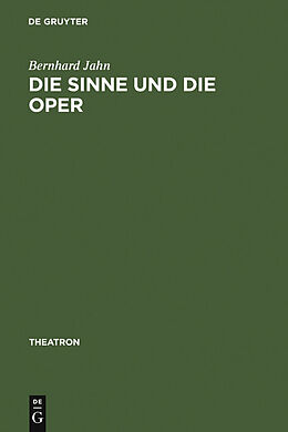 E-Book (pdf) Die Sinne und die Oper von Bernhard Jahn